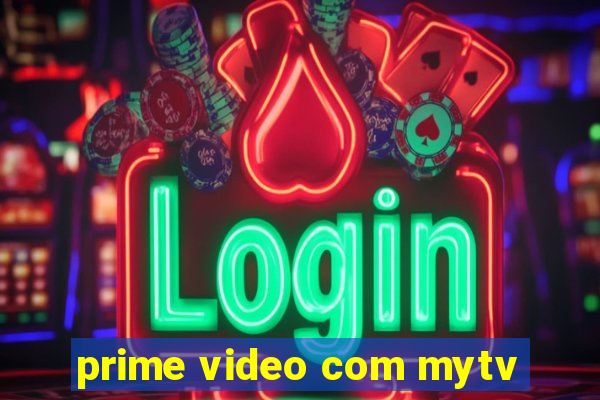 prime video com mytv